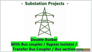 10Double Busbar with various arrangement  Bypass Isolator  Transfer Bus coupler [upl. by Polly]