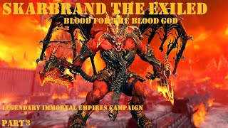 Total War Warhammer 3 Skarbrand the Exiled  Khorne  Legendary Immortal Empires Campaign  Part 3 [upl. by Morrissey160]