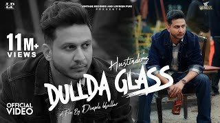 Dullda Glass  Hustinder Official Video Dean Warring  Vintage Records  Punjabi Songs 2022 [upl. by Adnilav]