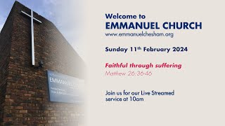 11th February 2024  Emmanuel Chesham 10am Service [upl. by Assereht]