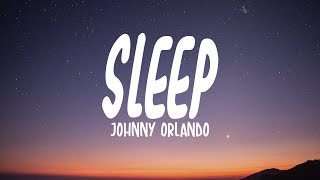 Johnny Orlando  Sleep Lyrics [upl. by Douglass]