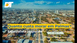 Quanto custa morar em Palmas Especialista responde [upl. by Amliw]