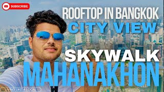 Mahanakhon skywalk in Bangkok Thailand How to go Mahanakhon skywalk Rooftop tower in Thailand [upl. by Eirot905]