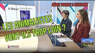 quotLes Animalistes vontils trop loinquot Dimanche en politique  FR3 Auvergne [upl. by Ainolloppa]