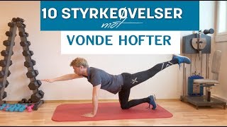 10 Styrkeøvelser mot Vonde Hofter [upl. by Faubert]