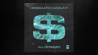 HEDEGAARD CANCUN  All Designer [upl. by Ygief]