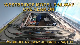 My Model Railway Layout Episode 12 One Year On [upl. by Aaron]