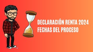 Declaración renta 2024 fechas del proceso [upl. by Eaves399]