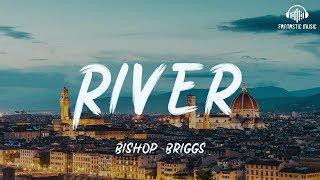 Bishop Briggs  River  lyric [upl. by Nosrej353]