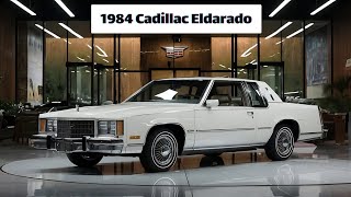 1984 Cadillac Eldorado Timeless Classic  Eldorado Elegance 1984 Model [upl. by Barimah842]