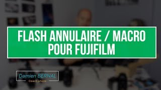 Flash annulaire pour la MACRO Fujifilm [upl. by Ailak508]