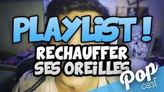 PLAYLIST  Réchauffer Ses Oreilles [upl. by Desdemona]