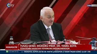 PERSPEKTİF  TUSAŞ GENEL MÜDÜRÜ  PROFDR TEMEL KOTİL  16032024 [upl. by Aifos]