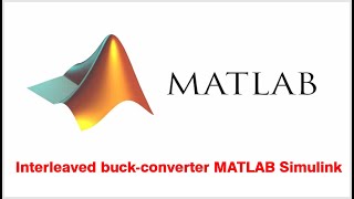 Interleaved buck converter MATLAB Simulink [upl. by Rohpotsirhc]