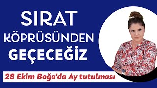 28 Ekim Boğa Burcunda Ay Tutulması Sırat Köprüsünden Geçeceğiz [upl. by Abramson138]