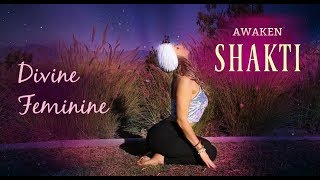 Awakening Shakti Kundalini Sequence [upl. by Teak]