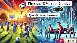 Physical amp Virtual Games Questions amp Answers Class 6th CBSE [upl. by Assira995]