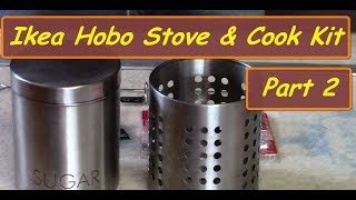 Ikea Hobo Stove amp Cook Kit  Part 2 [upl. by Erik]