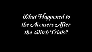 What Happened to the Accusers After the Witch Trials [upl. by Retsev419]