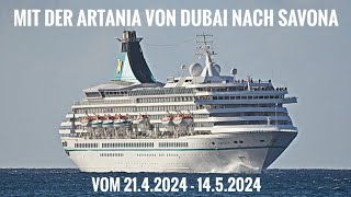 Kreuzfahrt Weltreise von Dubai nach Savona mit MS ARTANIA vom 214  14524 6Teilstrecke [upl. by Eiral]