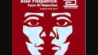 Alan Fitzpatrick  Face Of Rejection Benjamin Knab Remix [upl. by Nayd644]