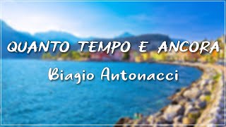 Biagio Antonacci  Quanto tempo e ancora Testo Lyrics [upl. by Coucher]