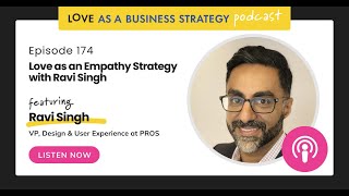 174 Love as an Empathy Strategy with Ravi Singh [upl. by Eanerb906]