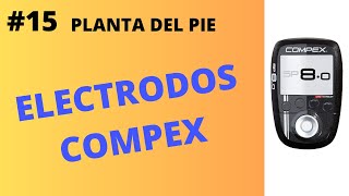 ⭕15 COMPEX PLANTA DEL PIE ¿Cómo se ponen los electrodos Coloca los parches del electroestimulador [upl. by Adnama935]