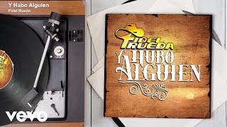 Fidel Rueda  Y Hubo Alguien Audio [upl. by Nerrak607]