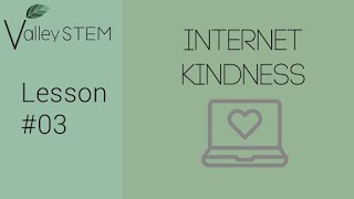 Internet Kindness — Valley STEM [upl. by Virgil]