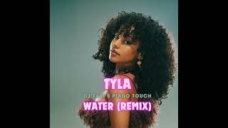 Tyla  Water DJ TaRis Piano Touch AMAPIANO REMIX [upl. by Knowlton522]