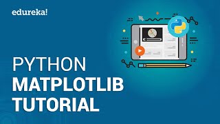 Python Matplotlib Tutorial  Matplotlib Tutorial  Python Tutorial  Python Training  Edureka [upl. by Ybocaj]