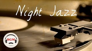 Night Jazz Music  Chill Out Jazz Music For Sleep Work Study  Late Night Coffee Music [upl. by Ainigriv52]