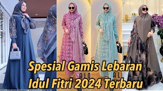 SPESIAL MODEL BAJU GAMIS HARI RAYA LEBARAN IDUL FITRI 2024 DAN KONDANGAN TANAH ABANG [upl. by Ahsatsana]