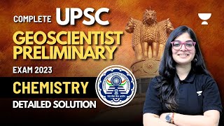 Complete UPSC GEOCHEMIST Preliminary Exam 2023 Chemistry  Detailed Solution  Lekhanshu Singh [upl. by Mihcaoj466]