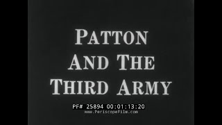 GEORGE S PATTON AND THE THIRD ARMY 1960 DOCUMENTARY FILM 25894 [upl. by Ninaj909]