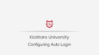 KioWare for Windows  Auto Login [upl. by Joao]