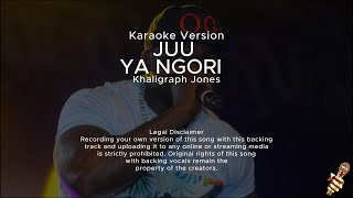 Khaligraph Jones  Juu Ya Ngori Karaoke Version [upl. by Taryn]