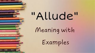 Exploring Allude Definitions Usage and Examples Unveiled [upl. by Nagar965]