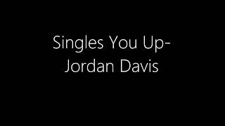 Singles You Up  Jordan Davis lyrics [upl. by Ytak]