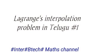 Lagranges interpolation formula problem in telugu  InterBtech Maths channel [upl. by Norman]