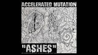 Accelerated Mutation  Ashes EP [upl. by Ardnyk]