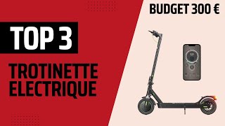 Top 3  Meilleur trottinette électrique 2024 Budget 300 € [upl. by Alieka]