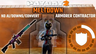 Payday 2  Armorer Contractor Build  Meltdown Solo DSOD No AIDownsConvert [upl. by Limann]