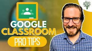 Google Classroom Pro Tips for Teachers [upl. by Lorn]