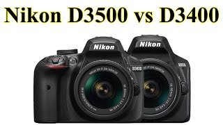 Nikon D3500 vs D3400 Review [upl. by Alyworth]