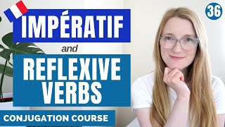 How to conjugate a REFLEXIVE VERB in the IMPÉRATIF  French conjugation course  Lesson 36 [upl. by Kinnard501]