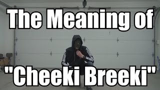 The meaning of quotCheeki Breekiquot  Cossacks Podcast №1 [upl. by Asiaj]