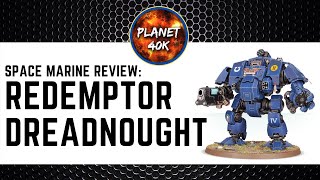 Space Marine REDEMPTOR DREADNOUGHT Review  Tactics  9th Edition Codex  Warhammer 40k [upl. by Bugbee]