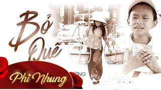 MV Bỏ Quê  Phi Nhung ft Hồ Văn Cường Official [upl. by Ralyat658]